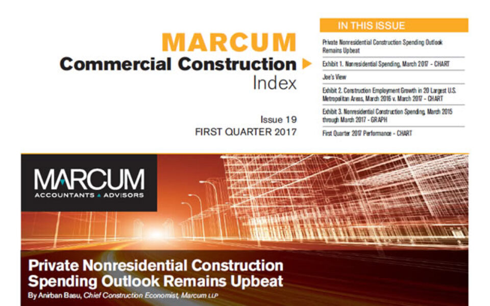 Private, Nonresidential Construction Spending Outlook Is Upbeat, Finds Marcum Construction Index