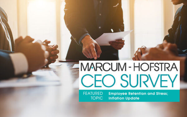 Employee Retention and Worker Stress Key Challenges for CEOs, Marcum-Hofstra Survey Finds