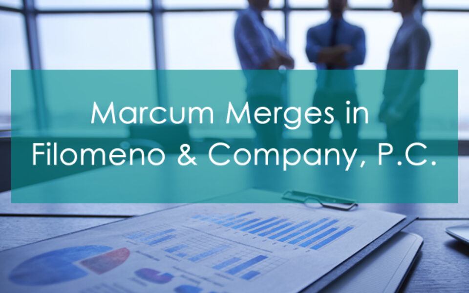 Marcum LLP Expands in New England with Connecticut Merger