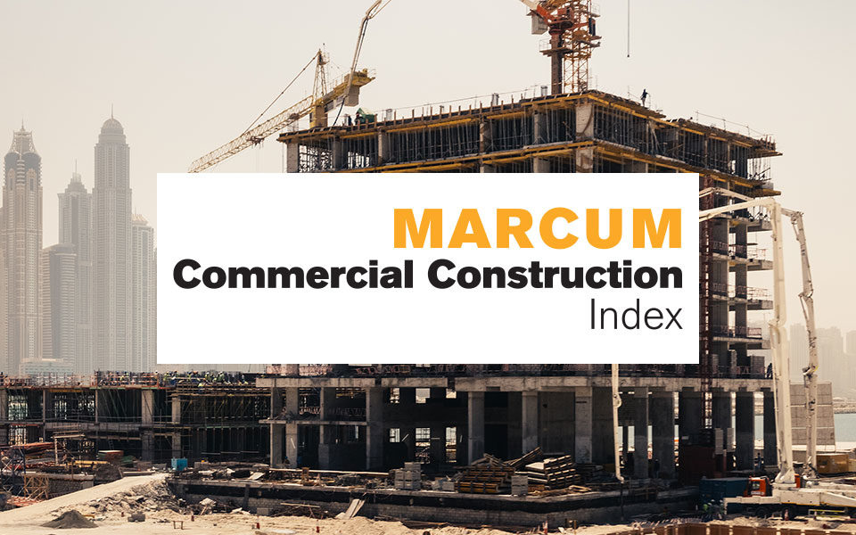 Marcum Commercial Construction Index Reports Nonresidential Construction Industry Slowing as Economy Cools