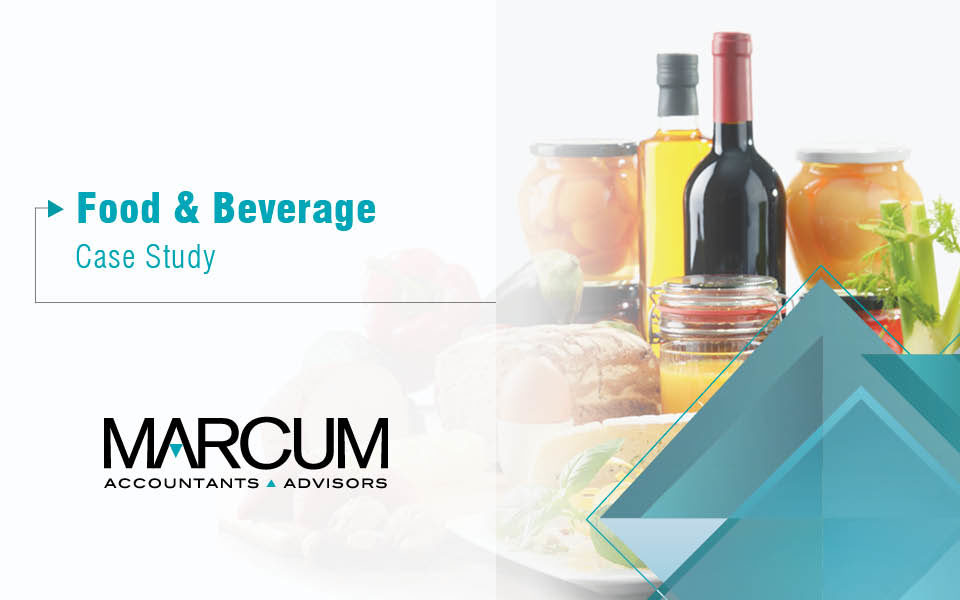 Marcum’s Full-Service Capabilities are the Right Recipe for this Food and Beverage Client