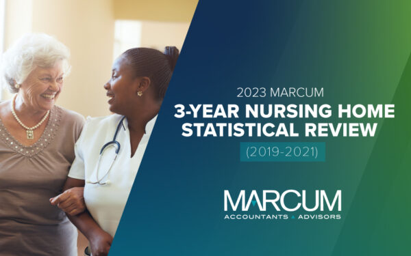 2023 Marcum Nursing Home Benchmark Study: Fifth Annual Analysis Points to Post-COVID Industry Stress