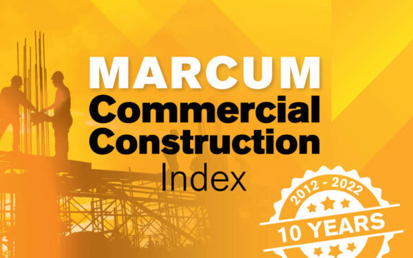 First Quarter Marcum Construction Index Reports Challenges: Increasing Costs, Labor and Materials Shortages, and Rising Interest Rates