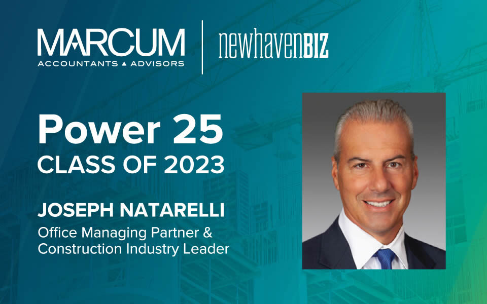 New Haven Biz selected National Construction Leader and New Haven Office Managing Partner Joseph Natarelli for its Power 25 Class of 2023.