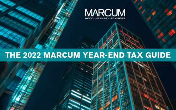 Marcum LLP Issues 2022 Year-End Tax Guide