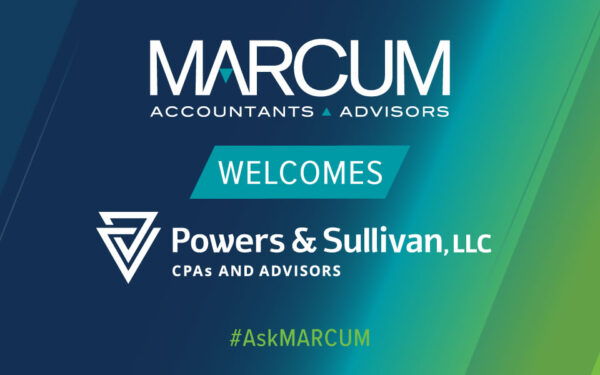 Marcum LLP Announces Merger with Powers & Sullivan, Expansion of its Government Practice in New England