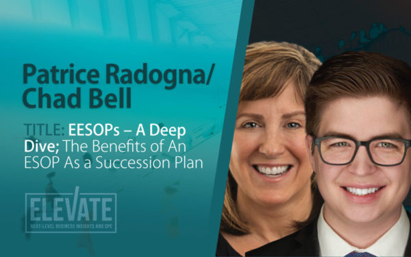 Elevate 2022: ESOPs – A Deep Dive; The Benefits of An ESOP As a Succession Plan