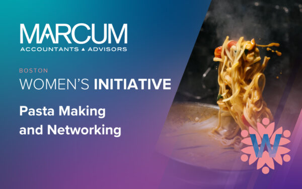 Marcum Women’s Initiative: Pasta Making & Networking