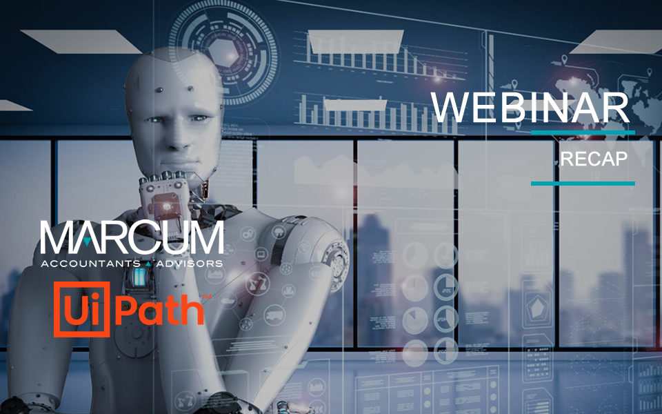 Webinar Recap: Leveraging Robotic Process Automation to Reduce Accounting Chores and Free Up Your Time